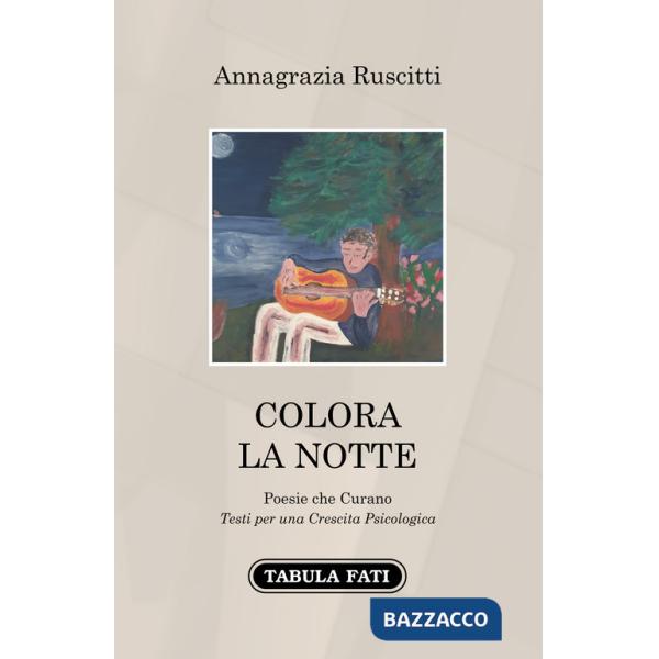 Colora la notte. Poesie che curano