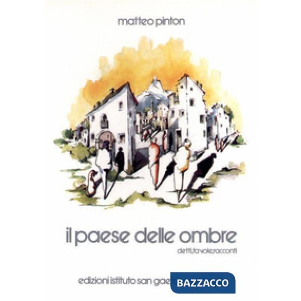 Paese delle ombre. Detti, favole e racconti (Il)