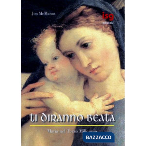 Ti diranno beata. Maria nel terzo millennio