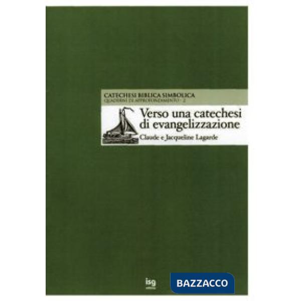 Verso una catechesi di evangelizzazione. La catechesi biblica simbolica