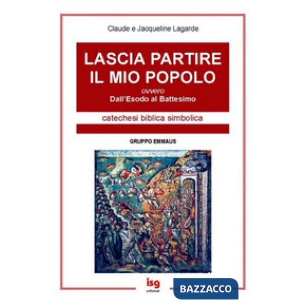 Lascia partire il mio popolo. Dall'esodo al battesimo