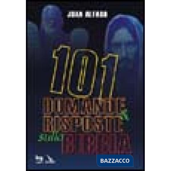 Centouno domande e risposte sulla Bibbia