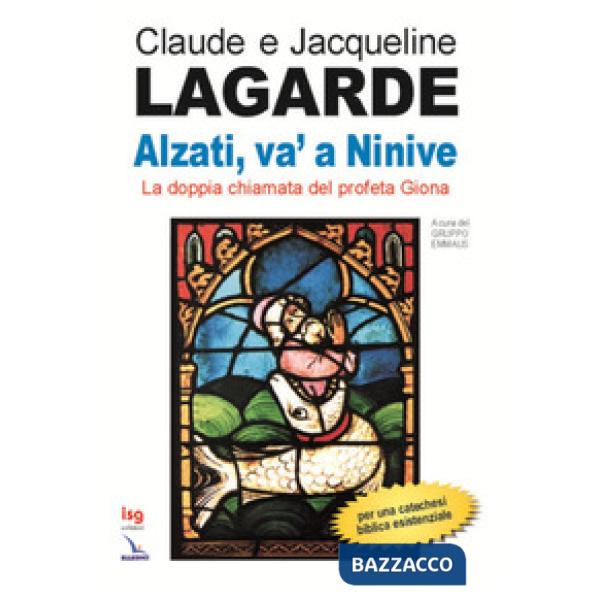 Alzati, va' a Ninive. La doppia chiamata del profeta Giona