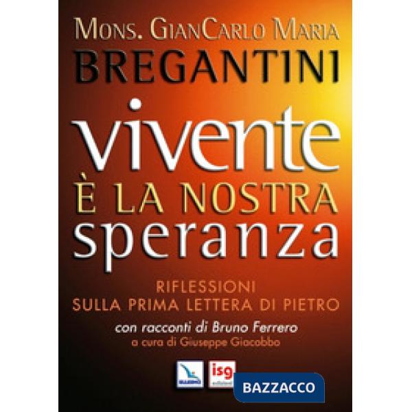 Vivente è la nostra speranza. Riflessioni sulla prima lettera di Pietro