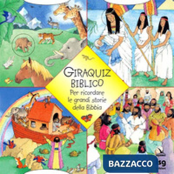 Giraquiz biblico. Per ricordare le grandi storie della Bibbia