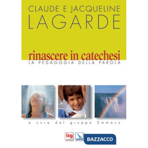 Rinascere in catechesi. La pedagogia della parola