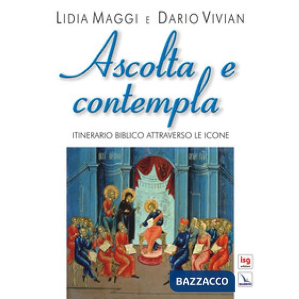 Ascolta e contempla. Itinerario biblico attraverso le icone