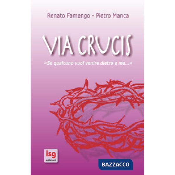 Via crucis. Se qualcuno vuol venire dietro a me...
