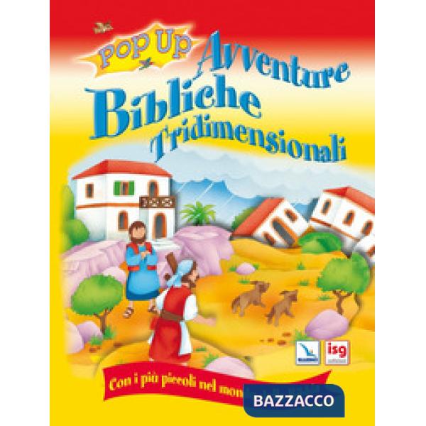 Avventure bibliche tridimensionali. Con i più piccoli nel mondo della Bibbia. Ediz. illustrata