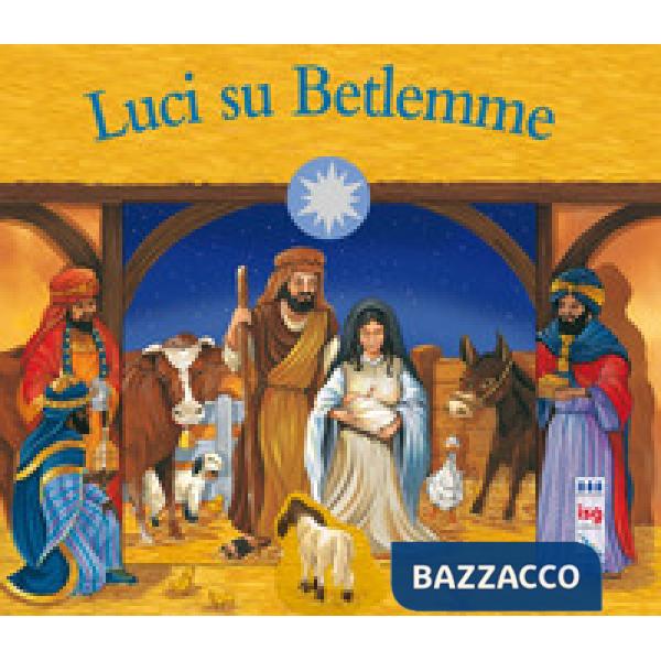 Luci su Betlemme. Ediz. a colori