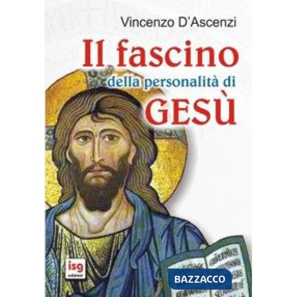 Fascino della personalità di Gesù (Il)