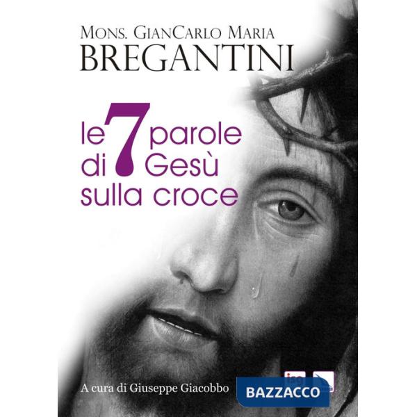 7 parole di Gesù sulla croce (Le)