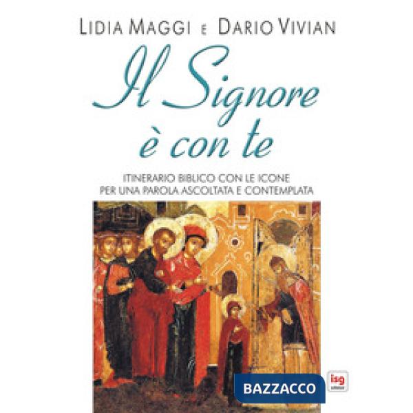Signore è con te. Itinerario biblico con le icone per una parola ascoltata e contemplata (Il)