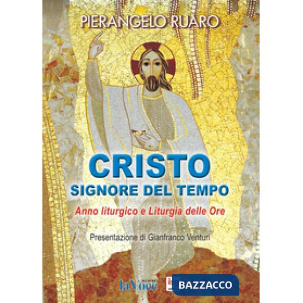 Cristo, Signore del tempo. Anno liturgico e liturgia delle ore