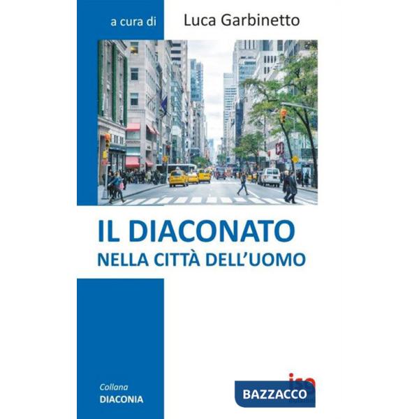 Diaconato nella città dell'uomo (Il)