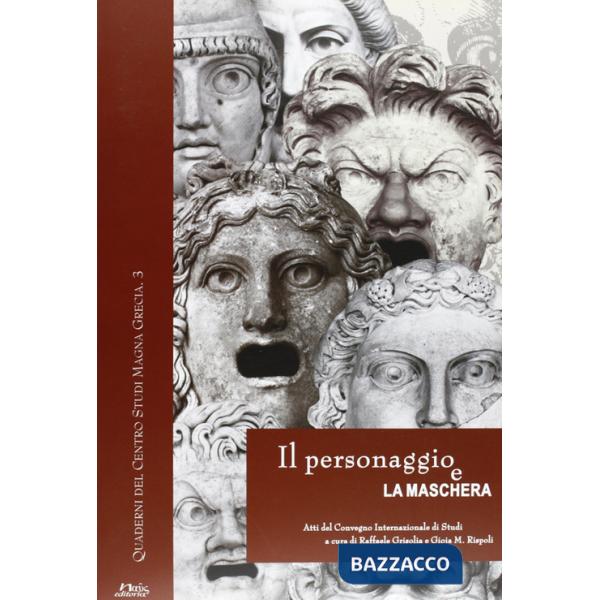 Personaggio e la maschera. Atti del convegno internazionale di studi (Napoli-S. 