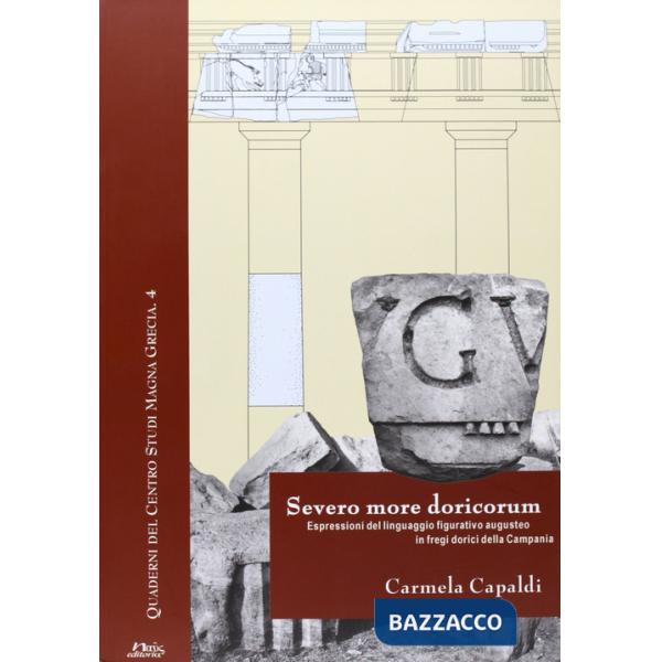 Severo more decorum. Espressioni del linguaggio figurativo augusteo in fregi dor