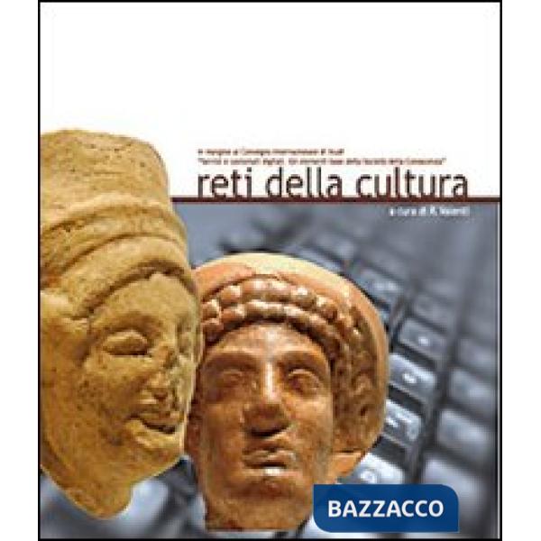 Reti della cultura. In margine al convegno internazionale di studi «servizi e contenuti digitali. Gli elementi di base della soc