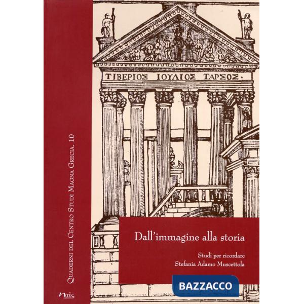 Dall'immagine alla storia. Studi per ricordare Stefania Adamo Muscettola