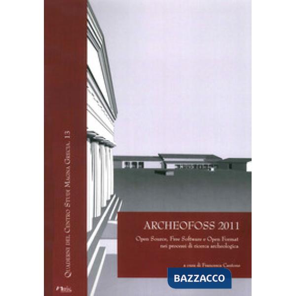Archeofoss. Open source, free software e open format nei processi di ricerca archeologica. Atti del VI Workshop (Napoli, 9-10 gi