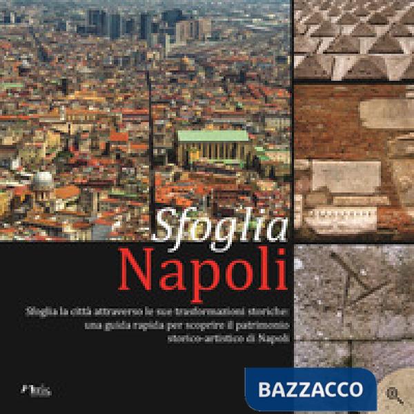 Sfoglia Napoli. Sfoglia la città attracerso le sue trasformazioni storiche