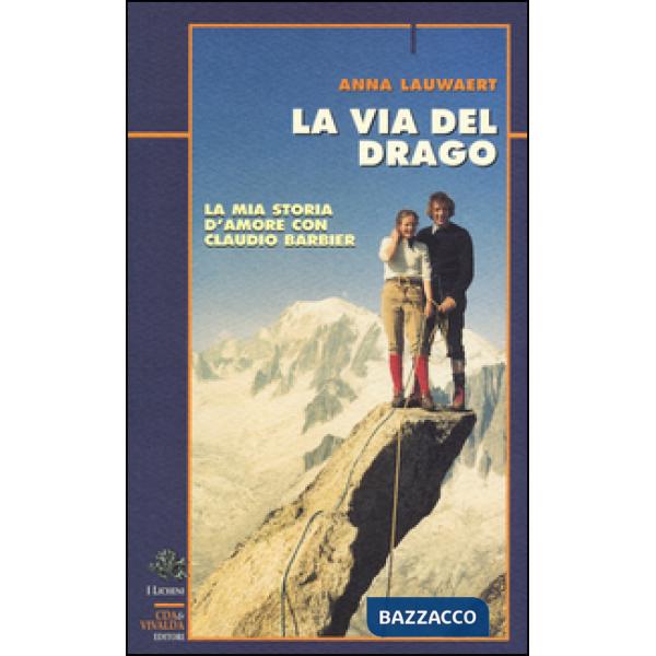 Via del drago. La mia storia d'amore con Claudio Barbier (La)