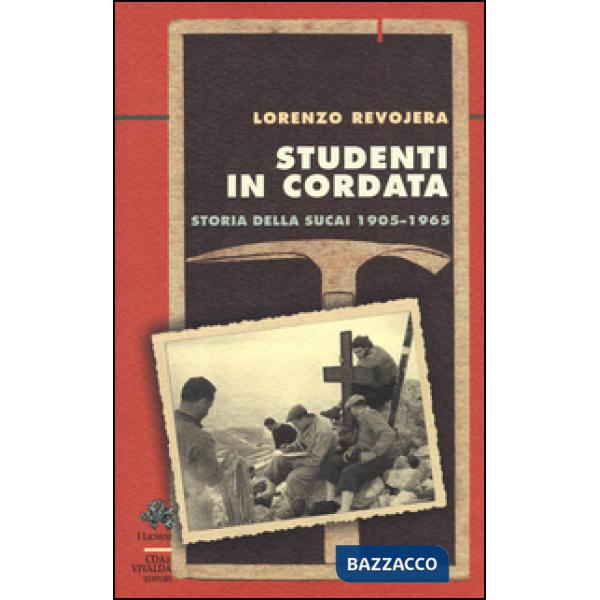 Studenti in cordata. Storia della SUCAI 1905-1965