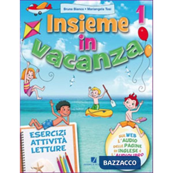 INSIEME IN VACANZA 1A: VOLUME + NARRATIVA