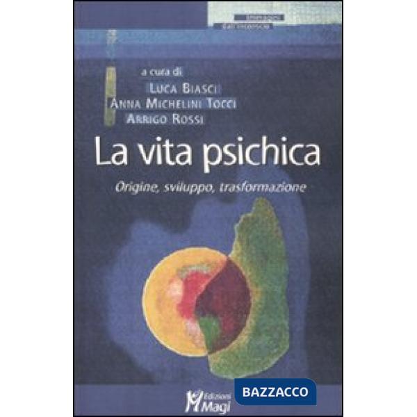 Vita psichica. Origine, sviluppo, trasformazione (La)