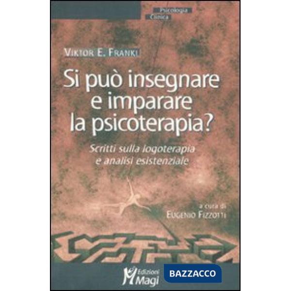 Si può insegnare e imparare la psicoterapia? Scritti sulla logoterapia e analisi esistenziale
