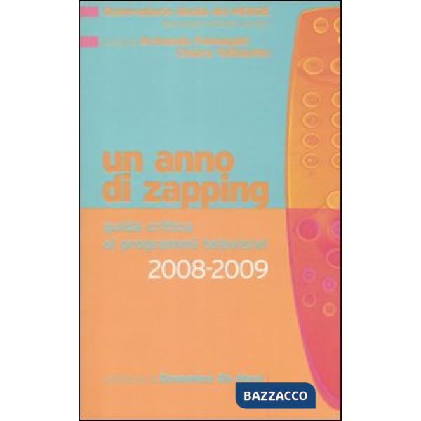Un anno di zapping. Guida critica all'offerta televisiva italiana (2008-2009)
