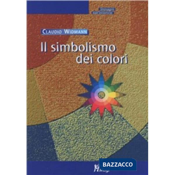 Simbolismo dei colori. Immagini dall'inconscio (Il)