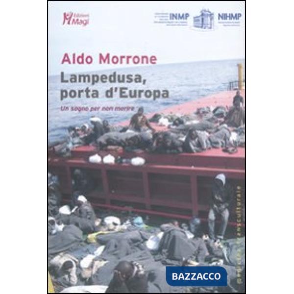 Lampedusa, porta d'Europa. Un sogno per non morire