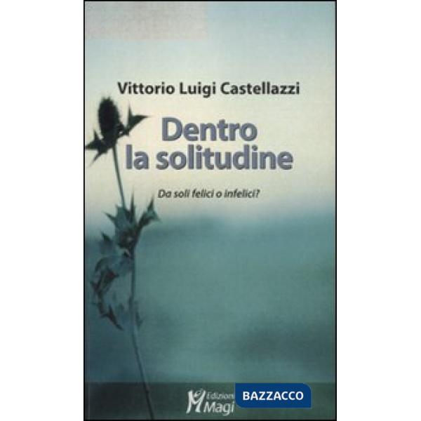 Dentro la solitudine. Da soli felici o infelici?