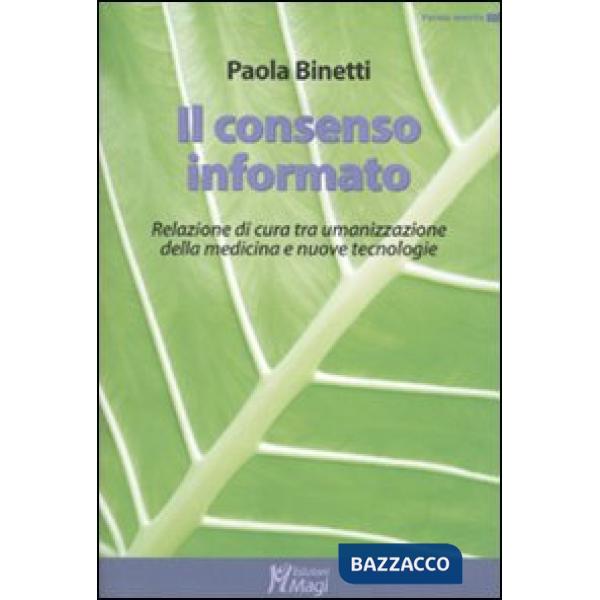 Consenso informato. Relazione di cura tra umanizzazione della medicina e nuove t