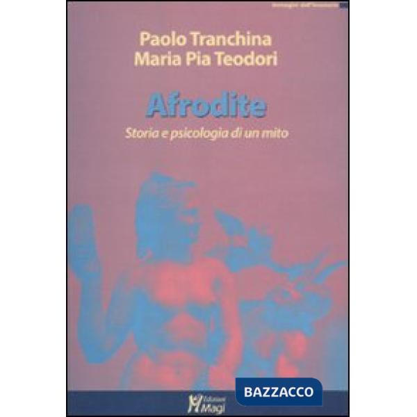 Afrodite. Storia e psicologia di un mito