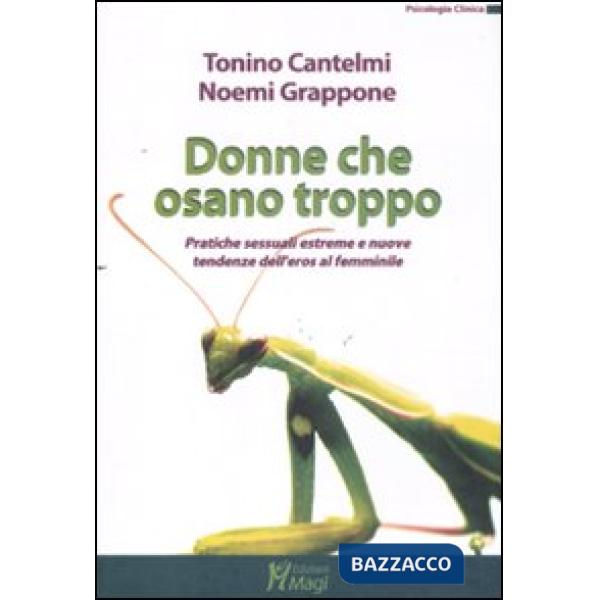 Donne che osano troppo. Pratiche sessuali estreme e nuove tendenze dell'eros fem