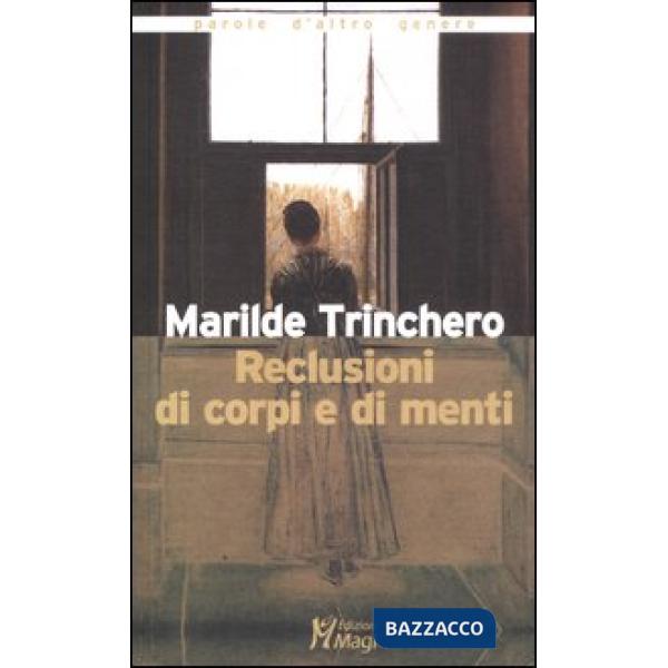 Reclusioni di corpi e di menti