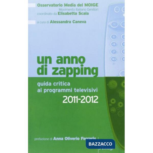 Anno di zapping. Guida critica ai programmi televisivi 2011-2012 (Un)