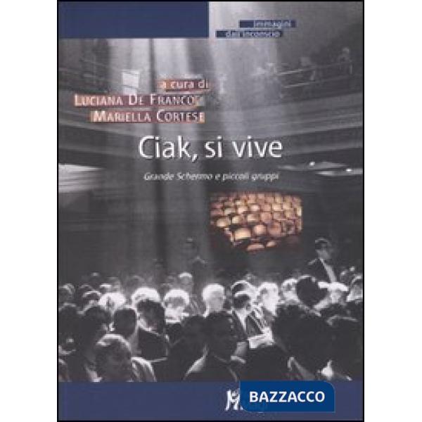 Ciak, si vive. Grande schermo e piccoli gruppi