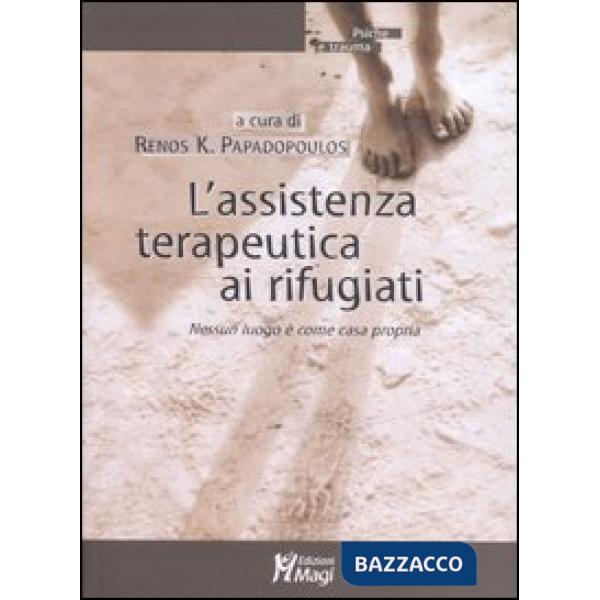 Assistenza terapeutica ai rifugiati. Nessun luogo è come casa propria (L')