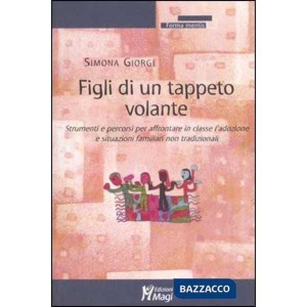 Figli di un tappeto volante. Strumenti e percorsi per affrontare in classe l'ado