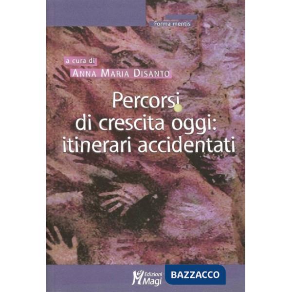 Percorsi di crescita oggi. Itinerari accidentati
