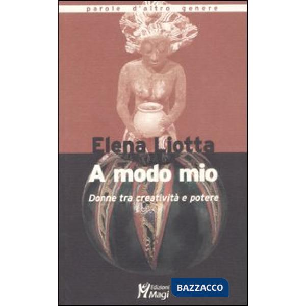 A modo mio. Donne tra creatività e potere