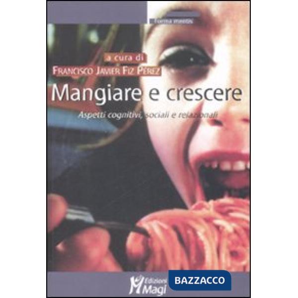Mangiare e crescere. Aspetti cognitivi, sociali e relazionali