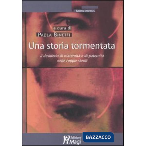 Storia tormentata. Il desiderio di maternità e di paternità nelle coppie sterili (Una)