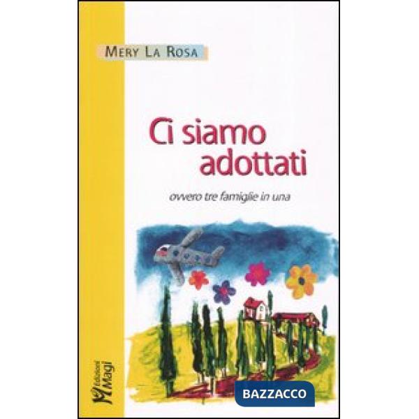 Ci siamo adottati, ovvero tre famiglie in una