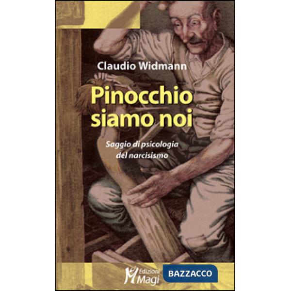 Pinocchio siamo noi. Saggio di psicologia del narcisismo