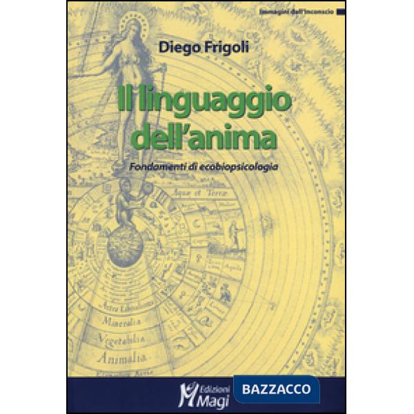 Linguaggio dell'anima. Fondamenti di ecobiopsicologia (Il)