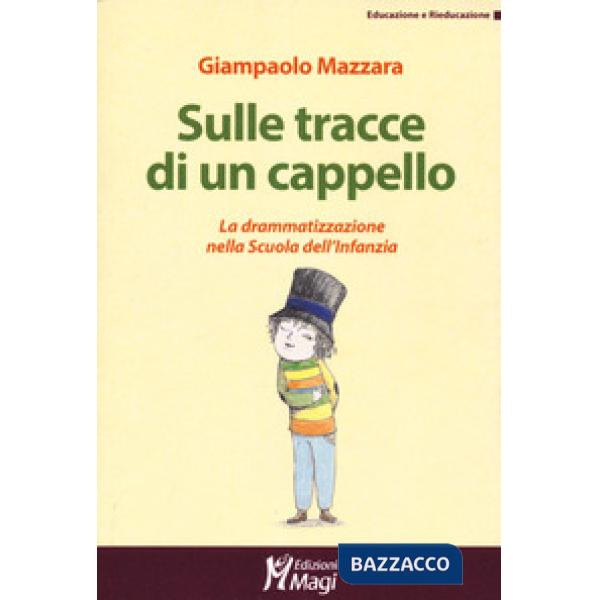 Sulle tracce di un cappello. La drammatizzazione nella Scuola dell'infanzia